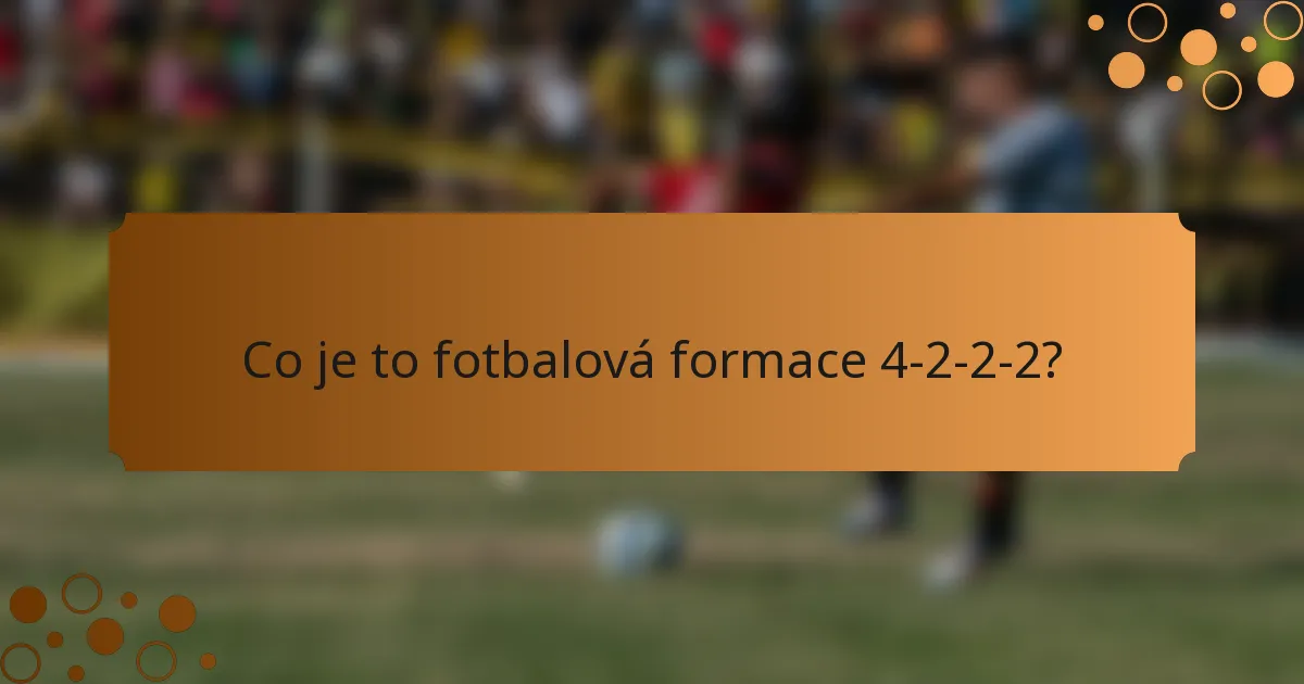 Co je to fotbalová formace 4-2-2-2?