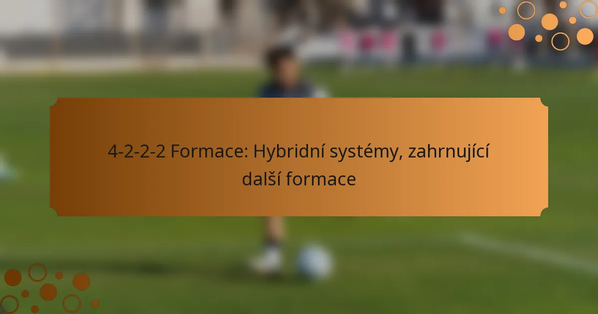 4-2-2-2 Formace: Hybridní systémy, zahrnující další formace