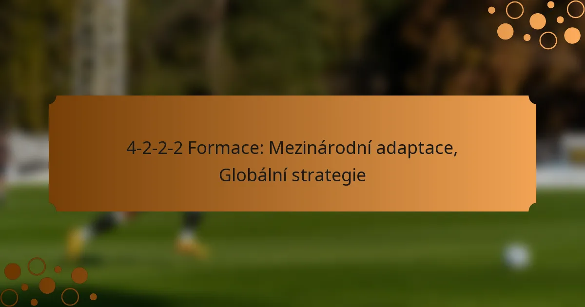 4-2-2-2 Formace: Mezinárodní adaptace, Globální strategie
