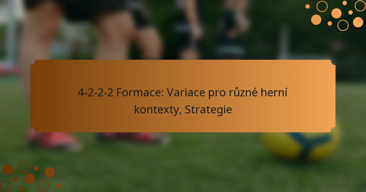 4-2-2-2 Formace: Variace pro různé herní kontexty, Strategie