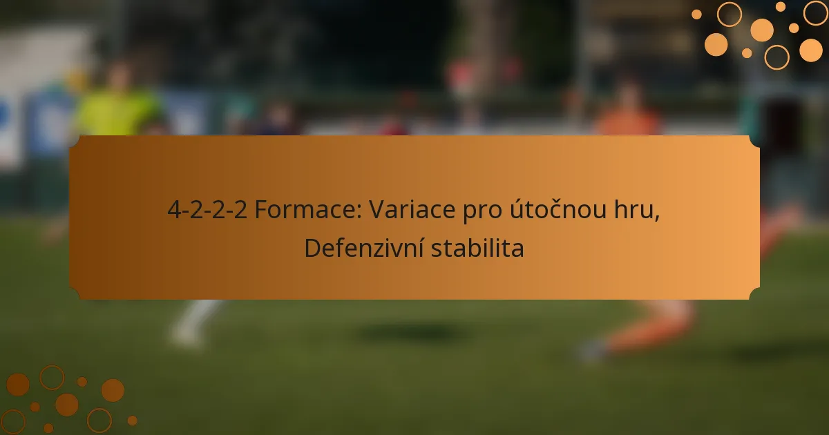 4-2-2-2 Formace: Variace pro útočnou hru, Defenzivní stabilita