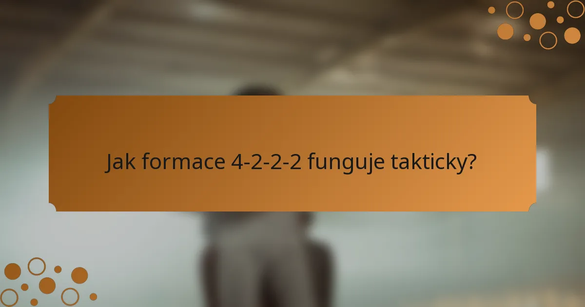 Jak formace 4-2-2-2 funguje takticky?
