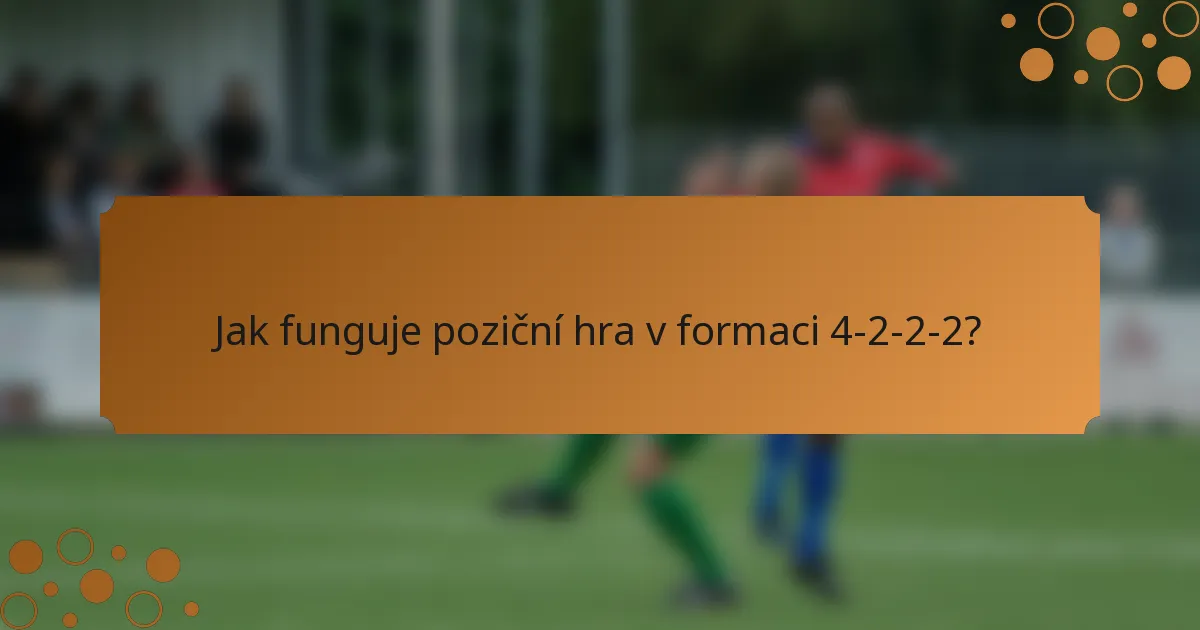 Jak funguje poziční hra v formaci 4-2-2-2?