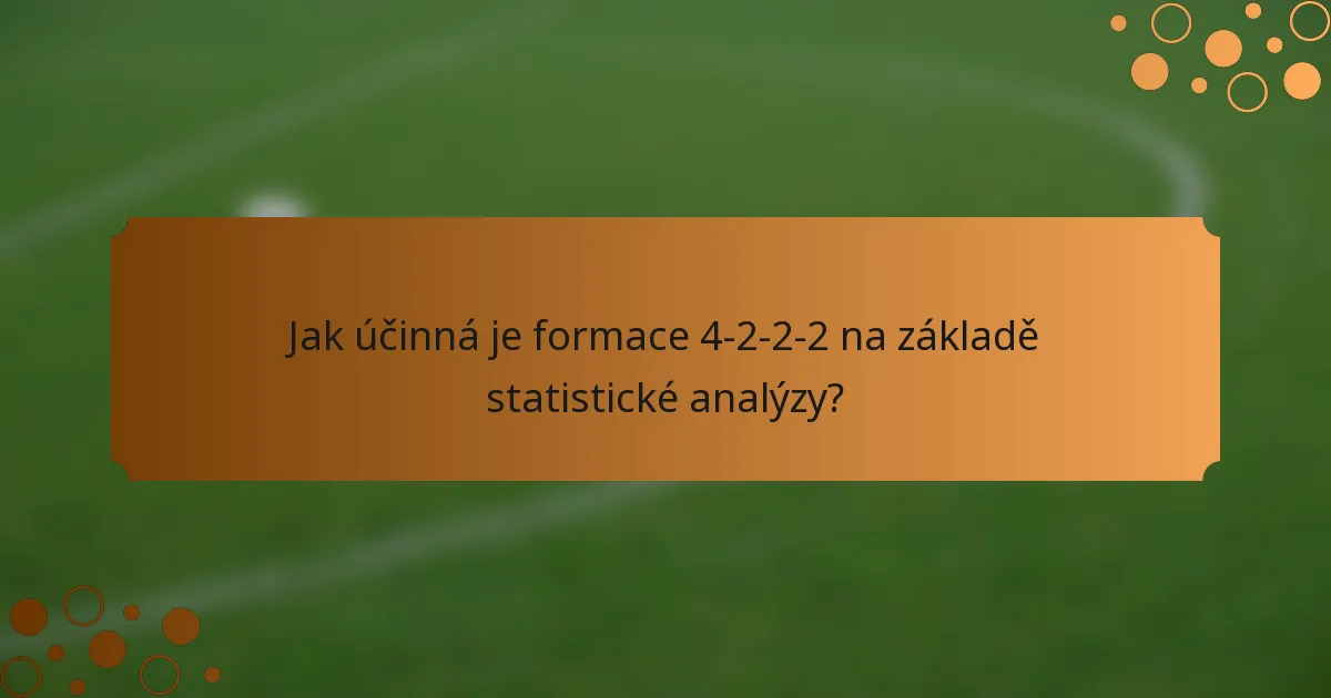 Jak účinná je formace 4-2-2-2 na základě statistické analýzy?