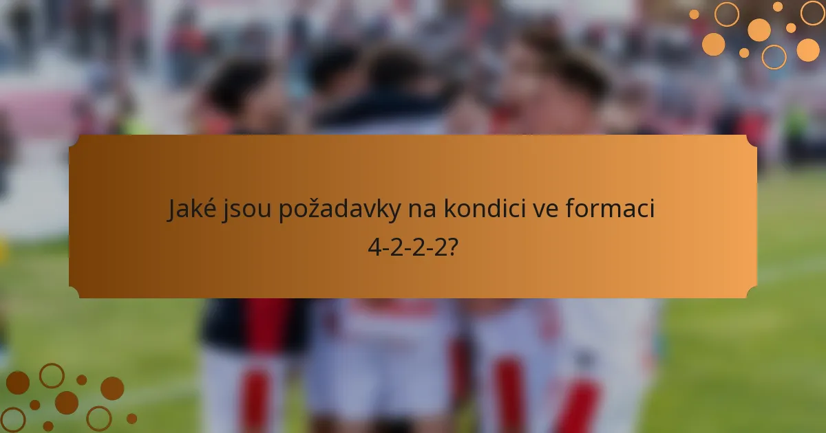 Jaké jsou požadavky na kondici ve formaci 4-2-2-2?