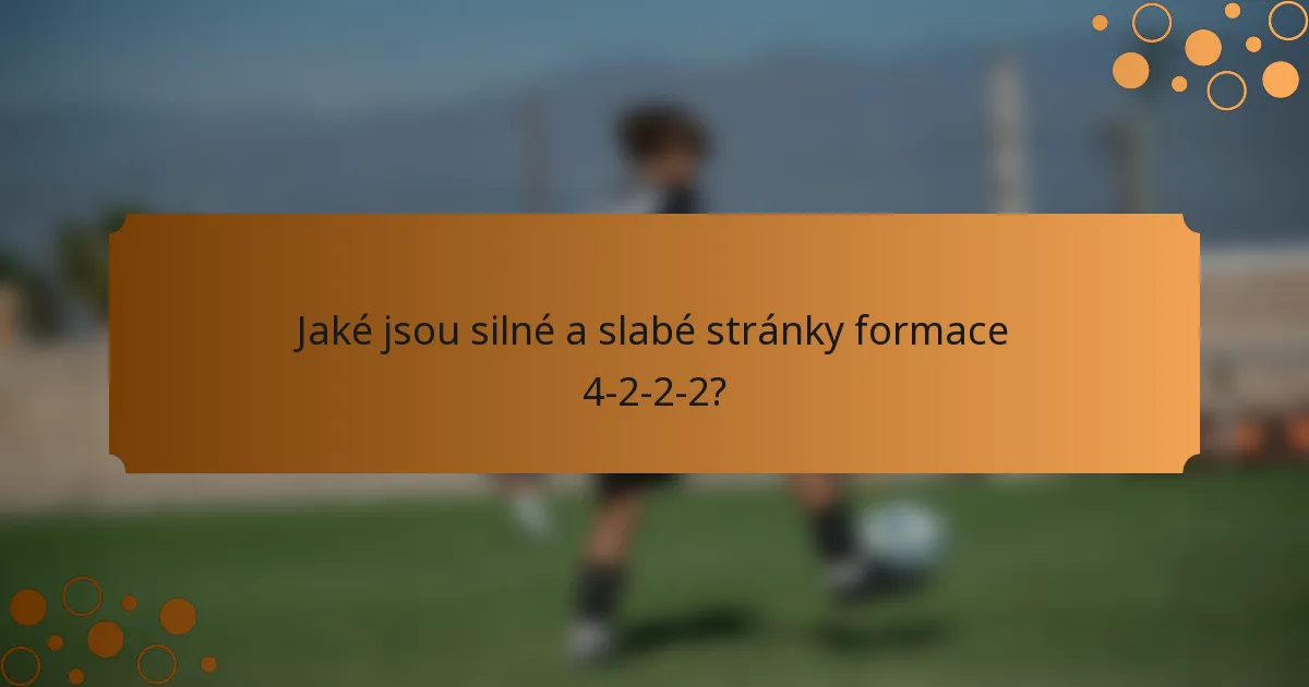 Jaké jsou silné a slabé stránky formace 4-2-2-2?