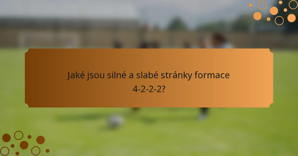 Jaké jsou silné a slabé stránky formace 4-2-2-2?